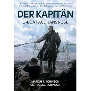 Robinson Der Kapitan: U-Boat Ace Hans Rose Robinson Der Kapitan: U-Boat Ace Hans Rose