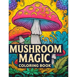 Hurdle, Jack 150 Enchanted Mushroom Coloring Pages: A Whimsical Fantasy Adventure for Adults and Teens Relaxing Psychedelic, Fairycore & Cottagecore Fun: Explore ... relief, mindfulness, and imaginative escape Hurdle, Jack 150 Enchanted Mushroom Coloring Pages: A Whimsical Fantasy Adventure for Adults and Teens Relaxing Psychedelic, Fairycore & Cottagecore Fun: Explore ... relief, mindfulness, and imaginative escape