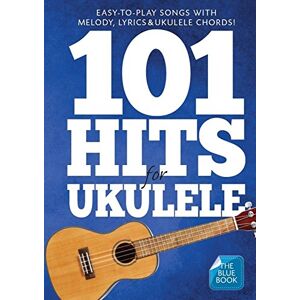 Various 101 Hits for Ukulele The Blue Book Songbook for Beginners Easy Ukulele Sheet Music Collection Popular Classic and Contemporary Songs Arranged for Ukulele Fun Strumming Practice Book Various 101 Hits for Ukulele The Blue Book Songbook for Beginners Easy Ukulele Sheet Music Collection Popular Classic and Contemporary Songs Arranged for Ukulele Fun Strumming Practice Book