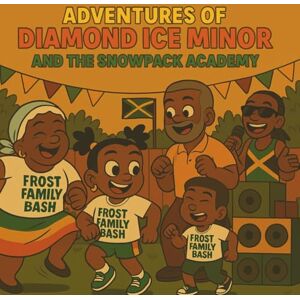 Minor, Diamond Ice Adventures of Diamond Ice Minor: Backyard Bash' Minor, Diamond Ice Adventures of Diamond Ice Minor: Backyard Bash'