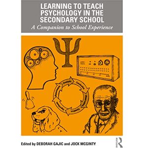 Learning to Teach Psychology in the Secondary School: A Companion to School Experience (Learning to Teach Subjects in the Secondary School Series) Learning to Teach Psychology in the Secondary School: A Companion to School Experience (Learning to Teach Subjects in the Secondary School Series)