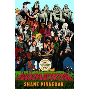 Pinnegar, Shane ROCKSPLOITATION: celebrating 69 hits, flops and cult favourite rock n' roll movies Pinnegar, Shane ROCKSPLOITATION: celebrating 69 hits, flops and cult favourite rock n' roll movies