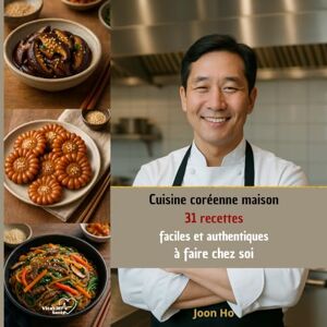 VitaVie+Santé Recettes de cuisine coréenne maison: 31 recettes faciles et authentiques à faire chez soi VitaVie+Santé Recettes de cuisine coréenne maison: 31 recettes faciles et authentiques à faire chez soi