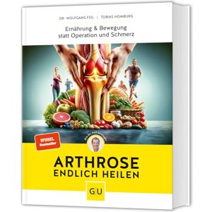 Feil, Wolfgang Arthrose endlich heilen: Die revolutionäre Strategie zur Knorpelregeneration- Ernährung & Bewegung bei Arthrose Feil, Wolfgang Arthrose endlich heilen: Die revolutionäre Strategie zur Knorpelregeneration- Ernährung & Bewegung bei Arthrose