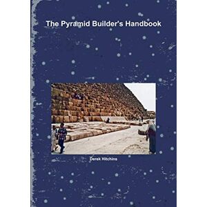 Hitchins, Derek The Pyramid Builder's Handbook Hitchins, Derek The Pyramid Builder's Handbook