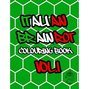 Colour, Blaze Italian Brainrot: coloring book Vol.1 (Italian Brainrot coloring book : the ultimate collectable series to color your way to Brainrot glory!) Colour, Blaze Italian Brainrot: coloring book Vol.1 (Italian Brainrot coloring book : the ultimate collectable series to color your way to Brainrot glory!)