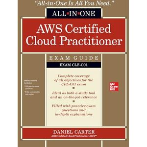 CARTER AWS Certified Cloud Practitioner All-in-One Exam Guide (Exam CLF-C01) (CERTIFICATION & CAREER OMG) CARTER AWS Certified Cloud Practitioner All-in-One Exam Guide (Exam CLF-C01) (CERTIFICATION & CAREER OMG)