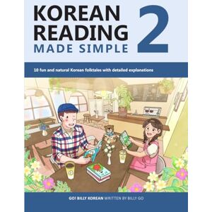 Go, Billy Korean Reading Made Simple 2: 10 fun and natural Korean folktales with detailed explanations Go, Billy Korean Reading Made Simple 2: 10 fun and natural Korean folktales with detailed explanations