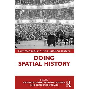 Doing Spatial History (Routledge Guides to Using Historical Sources) Doing Spatial History (Routledge Guides to Using Historical Sources)