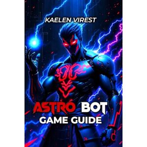 Virest, kaelen Astro Bot Game Guide: Boss Strategies, Collectibles, Trophies & Secret Levels Virest, kaelen Astro Bot Game Guide: Boss Strategies, Collectibles, Trophies & Secret Levels