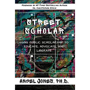 Peter Lang Inc., International Academic Publishers Street Scholar: Using Public Scholarship to Educate, Advocate, and Liberate Peter Lang Inc., International Academic Publishers Street Scholar: Using Public Scholarship to Educate, Advocate, and Liberate