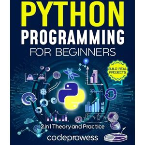 codeprowess Python Programming for Beginners: The Complete Python Coding Crash Course Boost Your Growth with an Innovative Ultra-Fast Learning Framework and Exclusive Hands-On Interactive Exercises & Projects codeprowess Python Programming for Beginners: The Complete Python Coding Crash Course Boost Your Growth with an Innovative Ultra-Fast Learning Framework and Exclusive Hands-On Interactive Exercises & Projects