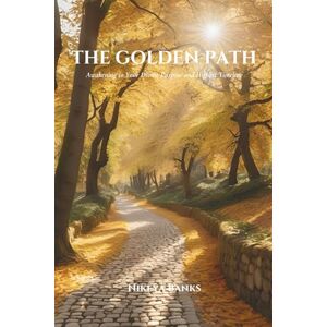 Banks, Nikeya The Golden Path: Awaken to Your Divine Purpose Banks, Nikeya The Golden Path: Awaken to Your Divine Purpose