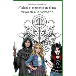 Muñoz Porta, Dácil Isabel Maldito el momento en el que me asomé por la ventana Muñoz Porta, Dácil Isabel Maldito el momento en el que me asomé por la ventana