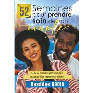 Kodia, Nasdène 52 semaines pour prendre soin de son couple: Ces 6 conflits principaux à résoudre impérativement Kodia, Nasdène 52 semaines pour prendre soin de son couple: Ces 6 conflits principaux à résoudre impérativement