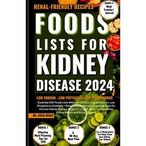 Begay, Dr. Agisa Foods Lists for Kidney Disease: Essential CKD Food Lists with Low Sodium, Low Potassium, Low Phosphorus Contents + Renal Friendly Recipes, & Meal ... Rejuvenate Kidney Health and Avoid Dialysis) Begay, Dr. Agisa Foods Lists for Kidney Disease: Essential CKD Food Lists with Low Sodium, Low Potassium, Low Phosphorus Contents + Renal Friendly Recipes, & Meal ... Rejuvenate Kidney Health and Avoid Dialysis)