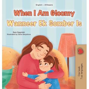 Sagolski, Sam When I am Gloomy (English Afrikaans Bilingual Children's Book) (English Afrikaans Bilingual Collection) Sagolski, Sam When I am Gloomy (English Afrikaans Bilingual Children's Book) (English Afrikaans Bilingual Collection)