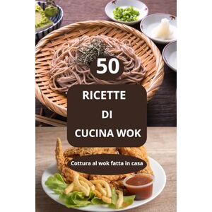 AHOLOUKPE, Herve RICETTE DI CUCINA WOK: Cottura al wok fatta in casa ricette wok facili wok asiatico AHOLOUKPE, Herve RICETTE DI CUCINA WOK: Cottura al wok fatta in casa ricette wok facili wok asiatico