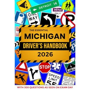 Series, ELS The Essential Michigan Driver's License Handbook. A Study and Practice Manual For New Drivers to Successfully Obtain Their Driving License or Permit: ... 300 DMV Questions and Explained Answers Series, ELS The Essential Michigan Driver's License Handbook. A Study and Practice Manual For New Drivers to Successfully Obtain Their Driving License or Permit: ... 300 DMV Questions and Explained Answers