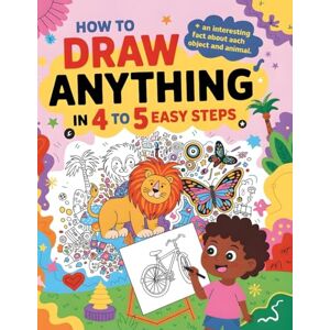 Meyer, Zoe How to draw anything in 4 to 5 easy steps. Made for kids 8-12 years old. An interesting fact about each object and animal is included. Meyer, Zoe How to draw anything in 4 to 5 easy steps. Made for kids 8-12 years old. An interesting fact about each object and animal is included.