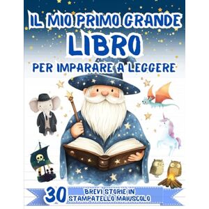Edizioni Letterarie, Il Bruco Il Mio Primo Grande Libro per Imparare a Leggere: 30 Brevi e Semplici Storie in Stampatello Maiuscolo per Prime Letture Edizioni Letterarie, Il Bruco Il Mio Primo Grande Libro per Imparare a Leggere: 30 Brevi e Semplici Storie in Stampatello Maiuscolo per Prime Letture