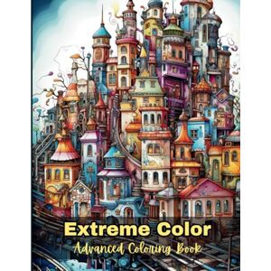 Roberts Extreme Color Advanced Coloring Book: Express your creativity, Complex, intricate coloring book for advanced colorers, For Artists, Adults, Teens, Stress-relief Roberts Extreme Color Advanced Coloring Book: Express your creativity, Complex, intricate coloring book for advanced colorers, For Artists, Adults, Teens, Stress-relief