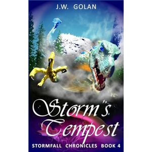 Golan, J.W. Storm's Tempest: Stormfall Chronicles Book 4 Golan, J.W. Storm's Tempest: Stormfall Chronicles Book 4