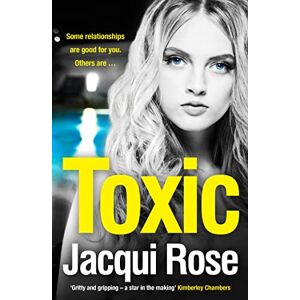 Rose, Jacqui Toxic: A gritty and unputdownable crime thriller novel from the queen of urban crime Rose, Jacqui Toxic: A gritty and unputdownable crime thriller novel from the queen of urban crime