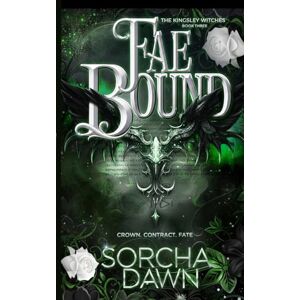Dawn, Sorcha Fae Bound: An Epic Fates Mates Romantasy (The Kingsley Witches Series) Dawn, Sorcha Fae Bound: An Epic Fates Mates Romantasy (The Kingsley Witches Series)