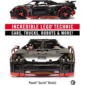 Kmiec, Pawel ′sariel′ Incredible LEGO Technic: Cars, Trucks, Robots & More! Kmiec, Pawel ′sariel′ Incredible LEGO Technic: Cars, Trucks, Robots & More!