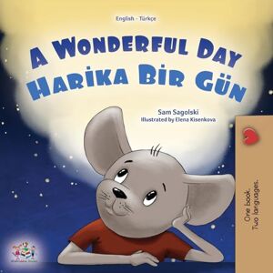 Sagolski, Sam A Wonderful Day (English Turkish Bilingual Children's Book) (English Turkish Bilingual Collection) Sagolski, Sam A Wonderful Day (English Turkish Bilingual Children's Book) (English Turkish Bilingual Collection)