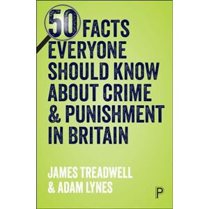 Treadwell, James 50 Facts Everyone Should Know about Crime & Punishment Treadwell, James 50 Facts Everyone Should Know about Crime & Punishment