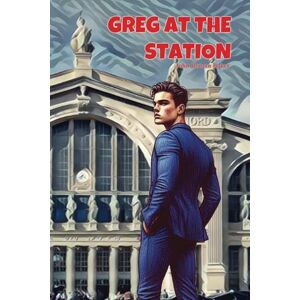 Roman Baker, John Greg at the Station: 7 (The Nick & Greg Books) Roman Baker, John Greg at the Station: 7 (The Nick & Greg Books)