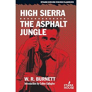 Burnett, W. R. High Sierra / The Asphalt Jungle Burnett, W. R. High Sierra / The Asphalt Jungle