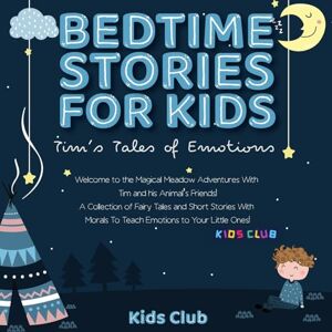 Club, Kids Bedtime Stories for Kids: Welcome to the Magical Meadow Adventures with Tim and His Animal's Friends! A Collection of Fairy Tales and Short Stories ... Little Ones!: 9 (Activity Books for Kids) Club, Kids Bedtime Stories for Kids: Welcome to the Magical Meadow Adventures with Tim and His Animal's Friends! A Collection of Fairy Tales and Short Stories ... Little Ones!: 9 (Activity Books for Kids)