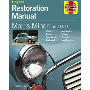 Porter, Lindsay Morris Minor and 1000 Restoration Manual Porter, Lindsay Morris Minor and 1000 Restoration Manual
