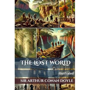 CONAN DOYLE, SIR ARTHUR THE LOST WORLD: Illustrated CONAN DOYLE, SIR ARTHUR THE LOST WORLD: Illustrated