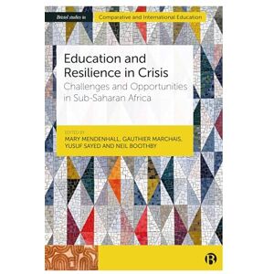 Education and Resilience in Crisis: Challenges and Opportunities in Sub-Saharan Africa (Bristol Studies in Comparative and International Education) Education and Resilience in Crisis: Challenges and Opportunities in Sub-Saharan Africa (Bristol Studies in Comparative and International Education)
