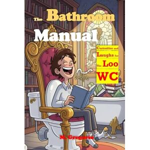 M., Gregorio Bathroom Manual: While You Poop – Curiosities, Riddles, and Laughs for Your Relaxing Breaks. Turn your bathroom into an oasis of knowledge and fun—a truly toilet-proof book. M., Gregorio Bathroom Manual: While You Poop – Curiosities, Riddles, and Laughs for Your Relaxing Breaks. Turn your bathroom into an oasis of knowledge and fun—a truly toilet-proof book.