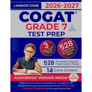 Cone, Landon COGAT Test Prep Grade 7: Master the Level 13 Exam with Breakdowns, Strategies and 528 Questions and Answer Keys to Boost Your Score for Gifted and Talented Programs (3 Full-Length Practice Tests) Cone, Landon COGAT Test Prep Grade 7: Master the Level 13 Exam with Breakdowns, Strategies and 528 Questions and Answer Keys to Boost Your Score for Gifted and Talented Programs (3 Full-Length Practice Tests)