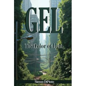 DiPinto, Simon G E L: The Color of Light DiPinto, Simon G E L: The Color of Light