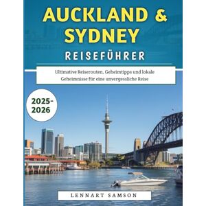 Samson Auckland & Sydney Reiseführer 2025–2026: Ultimative Reiserouten, Geheimtipps und lokale Geheimnisse für eine unvergessliche Reise Samson Auckland & Sydney Reiseführer 2025–2026: Ultimative Reiserouten, Geheimtipps und lokale Geheimnisse für eine unvergessliche Reise