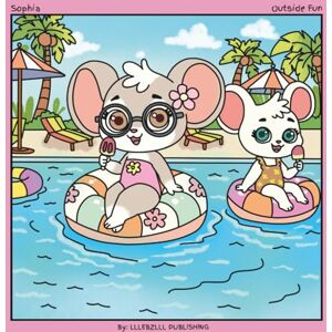 PUBLISHING, LLLEBZLLL Sophia: Outside Fun: A Joyful Spring and Summer Adventure Book for Creative Kids Who Love to Explore and Play Outdoors PUBLISHING, LLLEBZLLL Sophia: Outside Fun: A Joyful Spring and Summer Adventure Book for Creative Kids Who Love to Explore and Play Outdoors