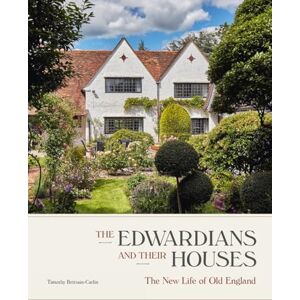 Timothy Brittain-Catlin The Edwardians and their Houses: The New Life of Old England Timothy Brittain-Catlin The Edwardians and their Houses: The New Life of Old England