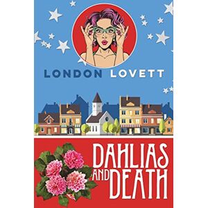 Lovett, London Dahlias and Death: Volume 6 (Port Danby Cozy Mystery) Lovett, London Dahlias and Death: Volume 6 (Port Danby Cozy Mystery)