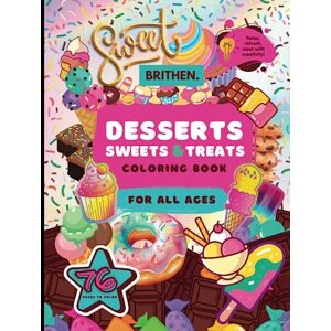 Hendrix, Britney Desserts Sweets & Treats Coloring Book: 8.25” x 11” Delicious Illustrations To Color For All Ages Hendrix, Britney Desserts Sweets & Treats Coloring Book: 8.25” x 11” Delicious Illustrations To Color For All Ages