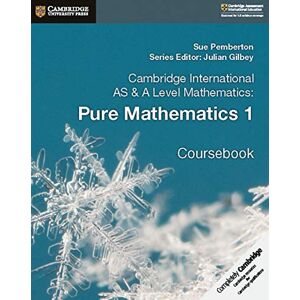 Pemberton, Sue Cambridge International AS & A Level Mathematics: Pure Mathematics 1 Coursebook Pemberton, Sue Cambridge International AS & A Level Mathematics: Pure Mathematics 1 Coursebook
