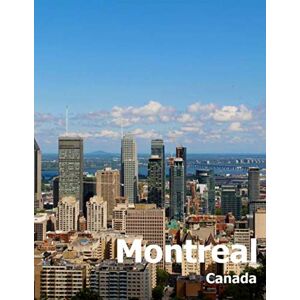 Boman, Amelia Montreal Canada: Coffee Table Photography Travel Picture Book Album Of A Quebec City And Canadian Country In North America Large Size Photos Cover Boman, Amelia Montreal Canada: Coffee Table Photography Travel Picture Book Album Of A Quebec City And Canadian Country In North America Large Size Photos Cover