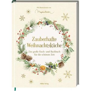 Zauberhafte Weihnachtsküche: Das große Koch- und Backbuch für die schönste Zeit Zauberhafte Weihnachtsküche: Das große Koch- und Backbuch für die schönste Zeit