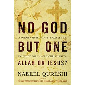 Qureshi, Nabeel NO GOD BUT ONE ALLAH JES SC: A Former Muslim Investigates the Evidence for Islam and Christianity Qureshi, Nabeel NO GOD BUT ONE ALLAH JES SC: A Former Muslim Investigates the Evidence for Islam and Christianity
